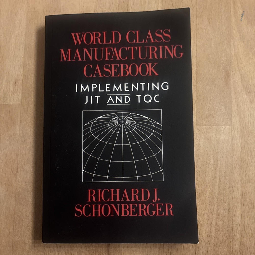 World Class Manufacturing Casebook: Implementing JIT and TQC, Schonberger..